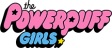 	 Powerpuff Girls 